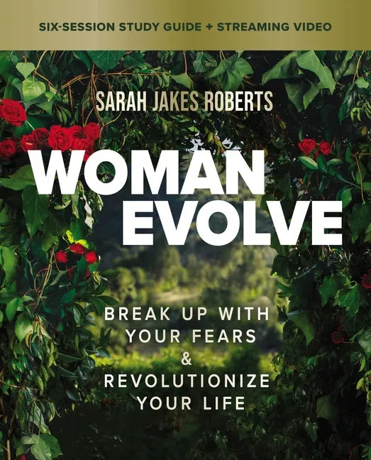 Woman Evolve Bible Study Guide Plus Streaming Video: Break Up with Your Fears and Revolutionize Your Life - Paperback