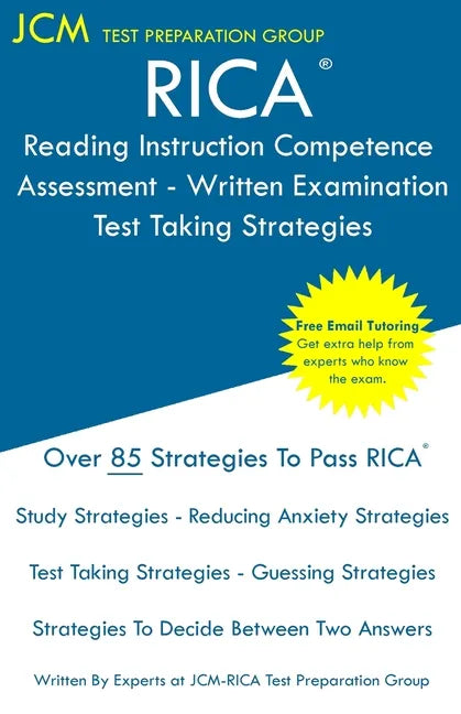 RICA Reading Instruction Competence Assessment Written Examination - Test Taking Strategies: RICA Free Online Tutoring - New 2020 Edition - The latest - Paperback