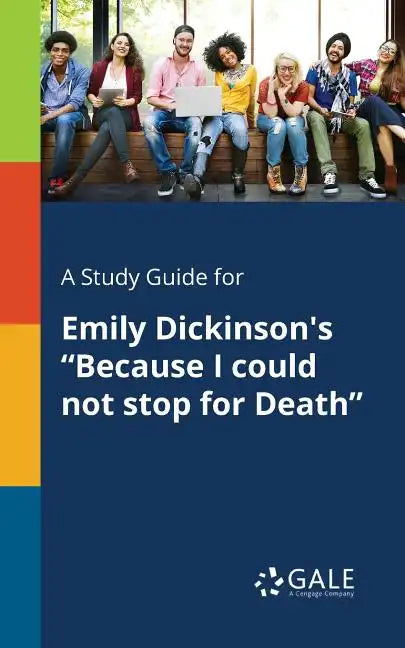 A Study Guide for Emily Dickinson's "Because I Could Not Stop for Death" - Paperback