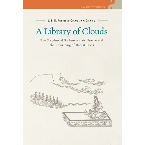 A Library of Clouds: The Scripture of the Immaculate Numen and the Rewriting of Daoist Texts - Hardcover
