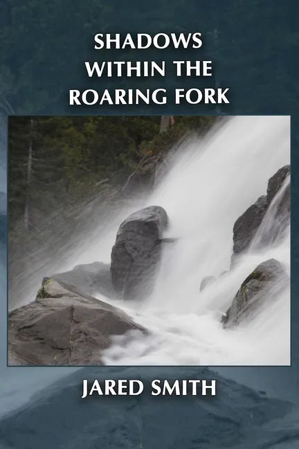 Shadows Within the Roaring Fork - Paperback