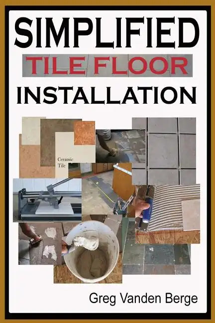 Simplified Floor Tile Installation - Paperback