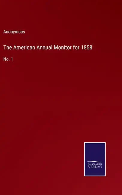 The American Annual Monitor for 1858: No. 1 - Hardcover