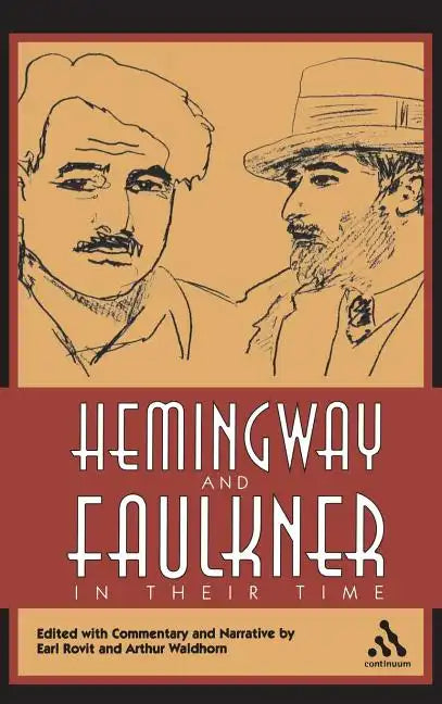 Hemingway and Faulkner in Their Time - Hardcover