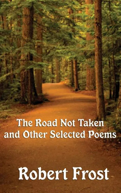 The Road Not Taken and Other Selected Poems - Hardcover