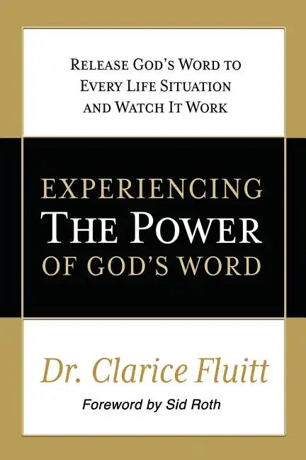 Experiencing the Power of God's Word: Release God's Word to Every Life Situation and Watch It Work - Paperback