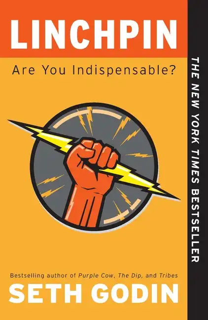 Linchpin: Are You Indispensable? - Paperback