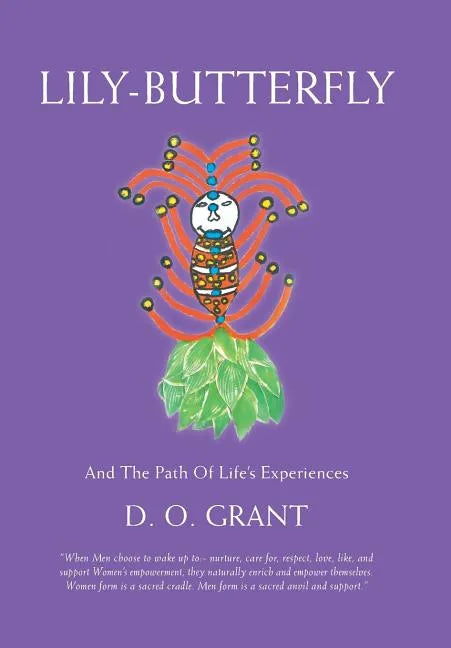 Lily-Butterfly: And the Path of Life's Experiences - Hardcover