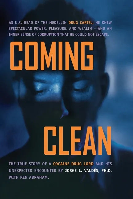 Coming Clean: The True Story of a Cocaine Drug Lord and His Unexpected Encounter with God - Paperback