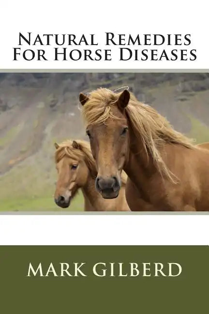 Natural Remedies For Horse Diseases - Paperback