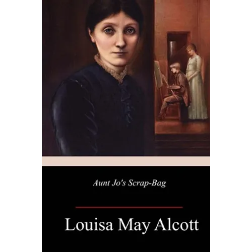 Aunt Jo's Scrap-Bag - Paperback