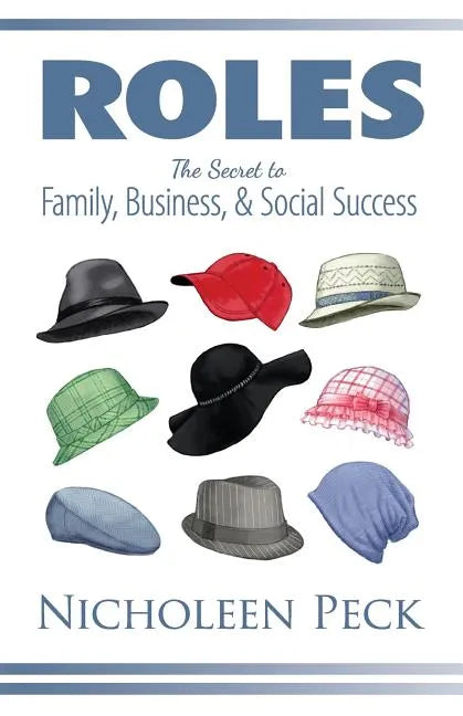 Roles: The Secret to Family, Business, and Social Success - Paperback