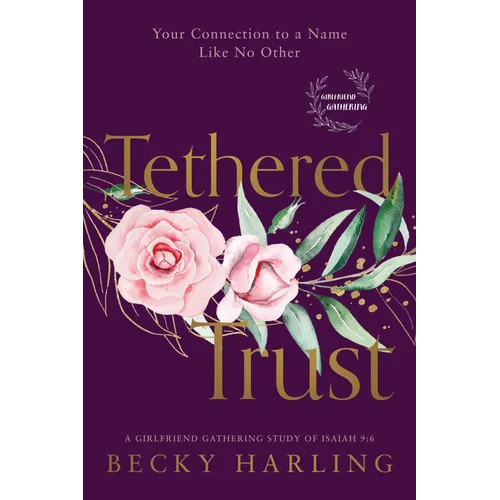 Tethered Trust: Your Connection to a Name Like No Other - Paperback