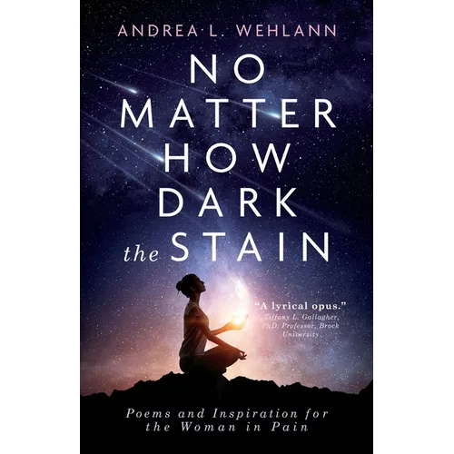 No Matter How Dark the Stain: Poems and Inspiration for the Woman in Pain - Paperback