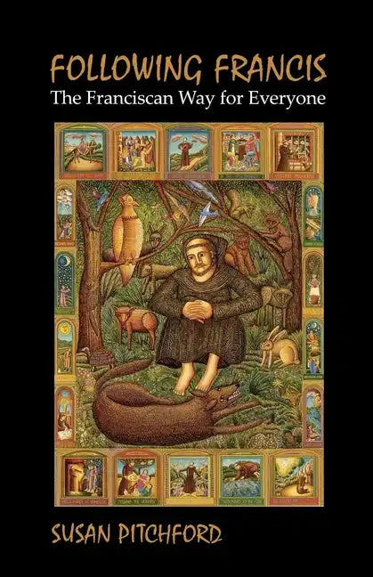 Following Francis: The Franciscan Way for Everyone - Paperback