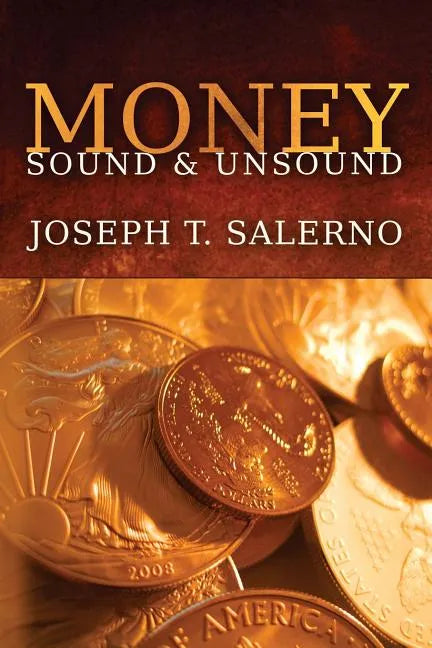 Money: Sound and Unsound - Paperback