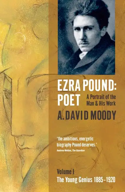 Ezra Pound: Poet: Volume I: The Young Genius 1885-1920 - Paperback