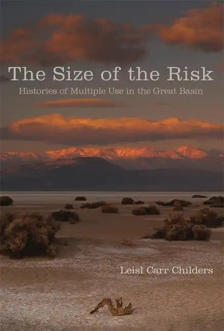 Size of the Risk: Histories of Multiple Use in the Great Basin - Hardcover