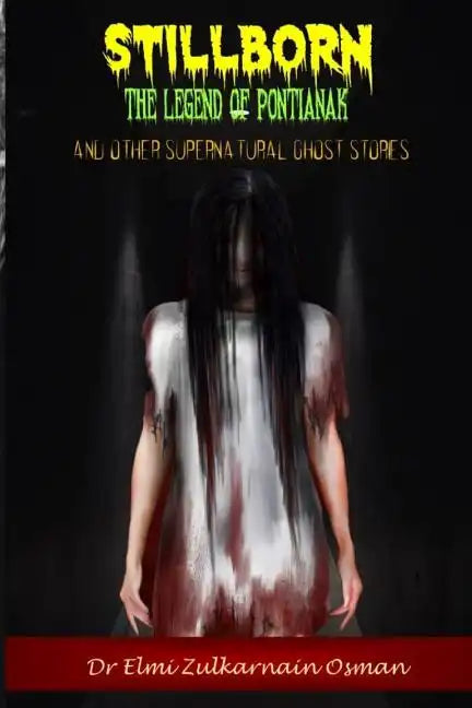Stillborn - The Legend of Pontianak and Other Supernatural Ghost Stories - Paperback