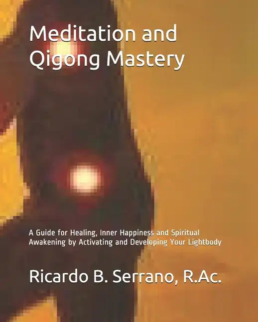Meditation and Qigong Mastery - Paperback
