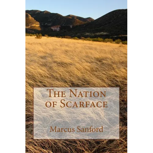 The Nation of Scarface: Based on a Blackfoot pre-historic legend - Paperback