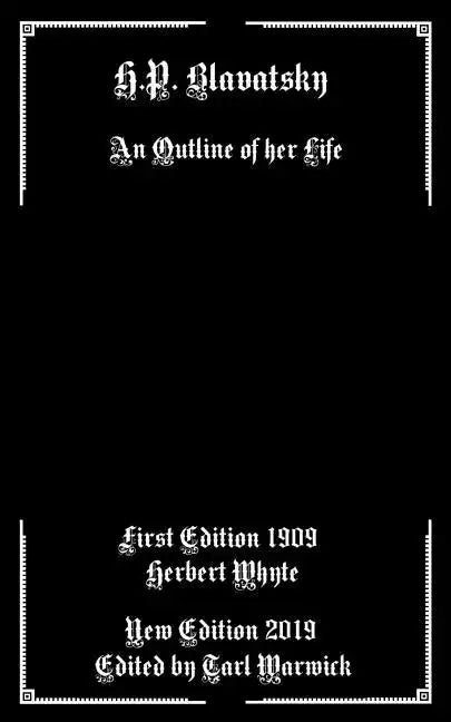 H.P. Blavatsky: An Outline Of Her Life - Paperback