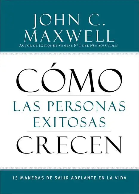 Cómo Las Personas Exitosas Crecen: 15 Maneras de Salir Adelante En La Vida - Paperback