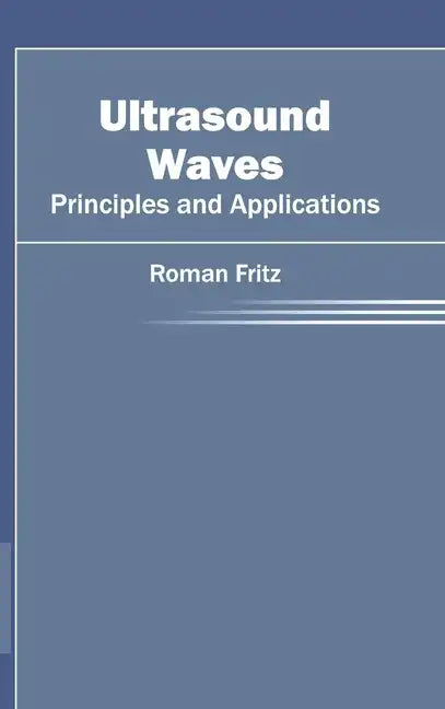 Ultrasound Waves: Principles and Applications - Hardcover