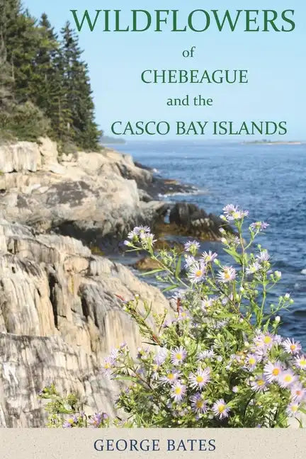 Wildflowers of Chebeague and the Casco Bay Islands - Paperback
