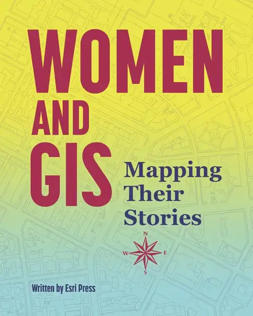 Women and GIS: Mapping Their Stories - Paperback