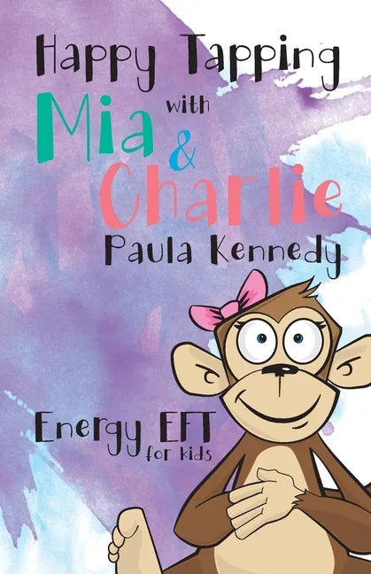 Happy Tapping with Mia & Charlie Energy EFT For Kids - Paperback
