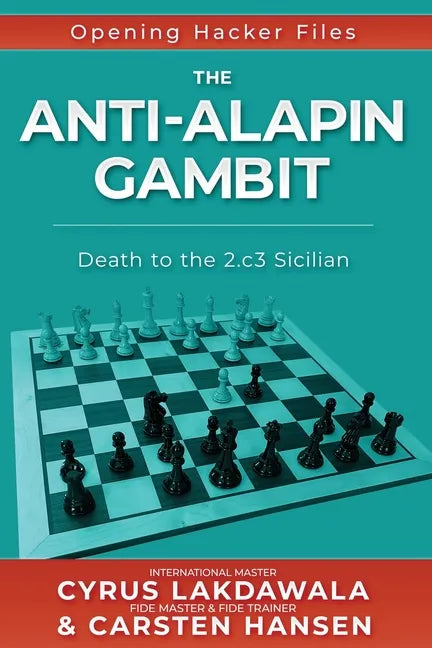 The Anti-Alapin Gambit: Death to the 2.c3 Sicilian - Paperback