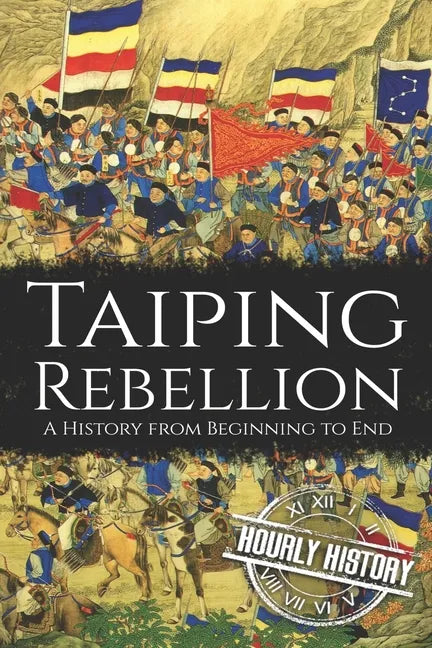 Taiping Rebellion: A History from Beginning to End - Paperback