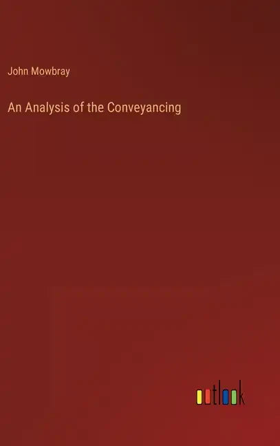An Analysis of the Conveyancing - Hardcover