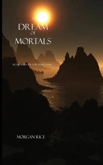 A Dream of Mortals (Book #15 in the Sorcerer's Ring) - Paperback