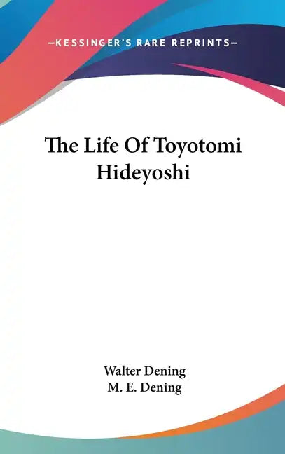 The Life Of Toyotomi Hideyoshi - Hardcover