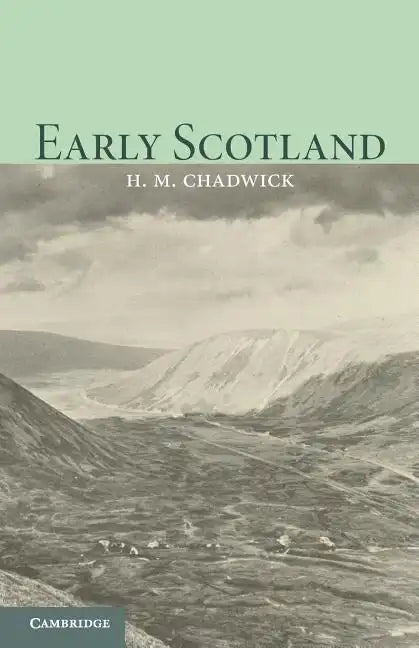 Early Scotland: The Picts, the Scots and the Welsh of Southern Scotland - Paperback