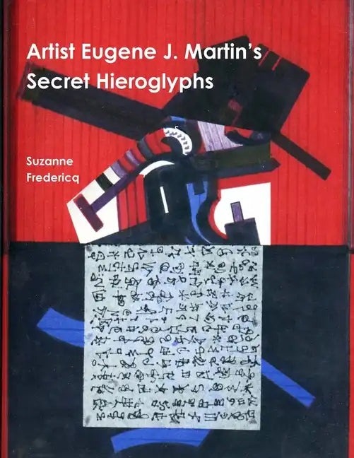 Artist Eugene J. Martin's Secret Hieroglyphs - Paperback