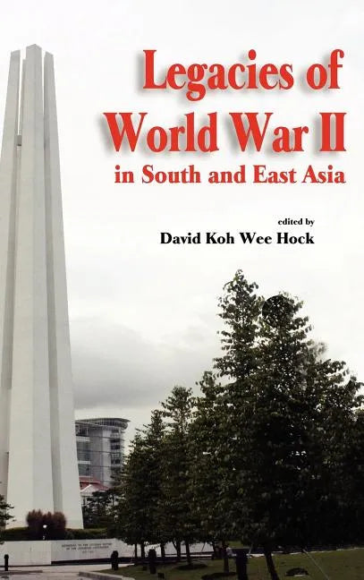 Legacies of World War II in South and East Asia - Hardcover