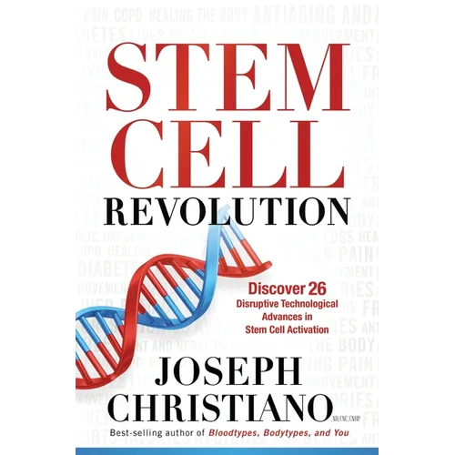 Stem Cell Revolution: Discover 26 Disruptive Technological Advances to Stem Cell Activation - Paperback