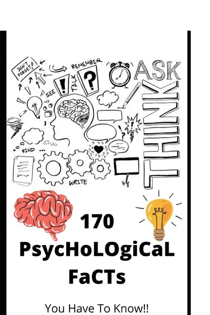 170 PsycHoLOgiCaL FaCTs: You Have To Know!! - Paperback