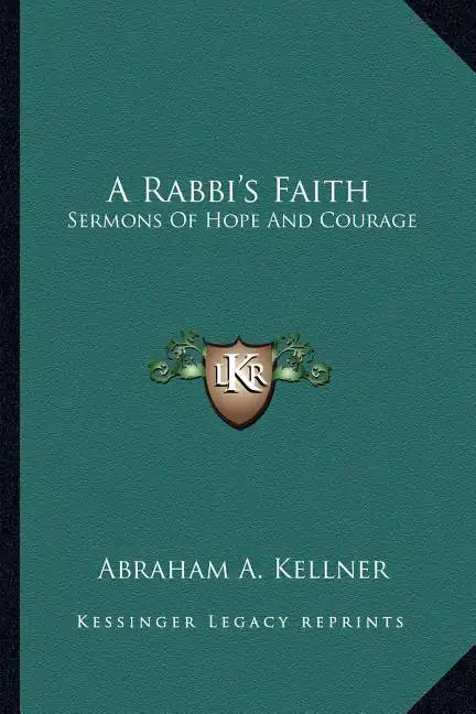 A Rabbi's Faith: Sermons of Hope and Courage - Paperback