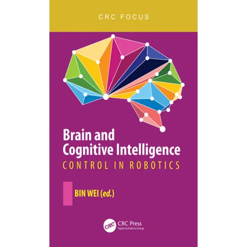 Brain and Cognitive Intelligence: Control in Robotics - Hardcover