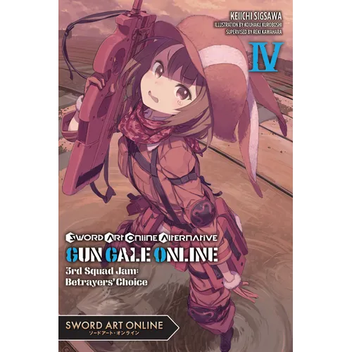 Sword Art Online Alternative Gun Gale Online, Vol. 4 (Light Novel): 3rd Squad Jam: Betrayers' Choice Volume 4 - Paperback