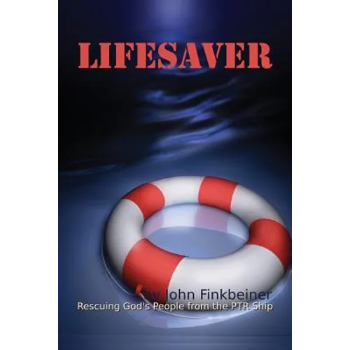 Lifesaver: Rescuing God's People from the PTR Ship - Paperback