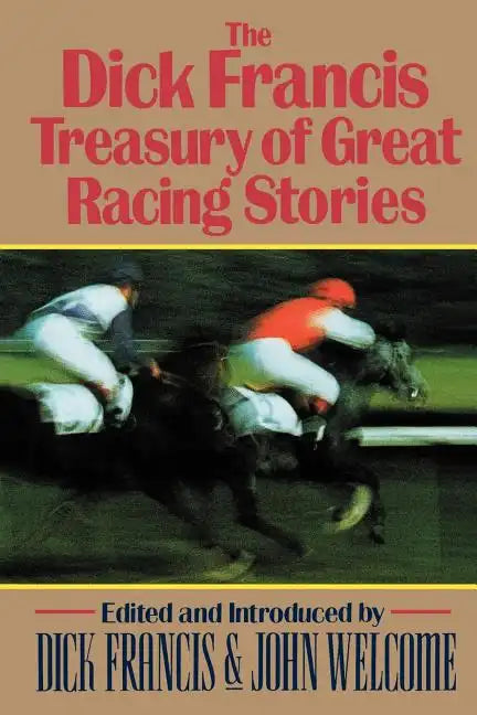 The Dick Francis Treasury of Great Racing Stories - Paperback