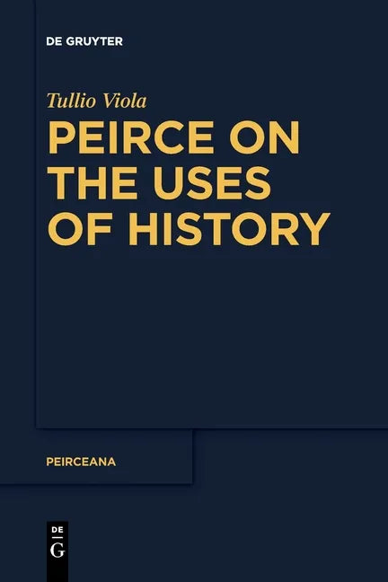 Peirce on the Uses of History - Paperback