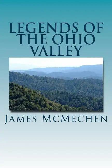 Legends of the Ohio Valley: Thrilling Incidents of Indian Warfare - Paperback