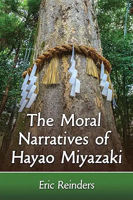 The Moral Narratives of Hayao Miyazaki - Paperback