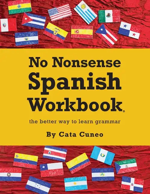 No Nonsense Spanish Workbook: Jam-packed with grammar teaching and activities from beginner to advanced intermediate levels - Paperback
